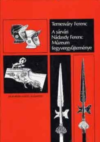 A srvri Ndasdy Ferenc Mzeum fegyvergyjtemnye
