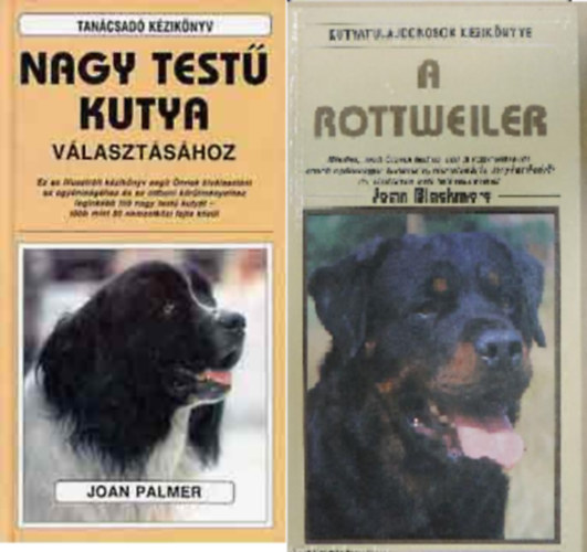 John Palmer - Tanácsadó kézikönyv nagy testű kutya választásához + A rottweiler ( 2 kötet )