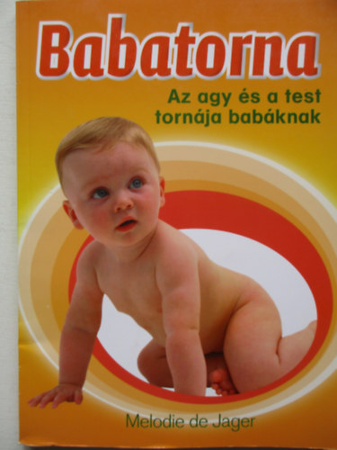 Melodie de Jager - Babatorna - Az agy �s a test torn�ja bab�knak