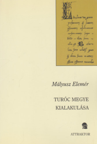 Mlyusz Elemr - Turc megye kialakulsa