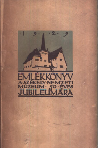 Csutak Vilmos (szerk.) - Emlkknyv a Szkely Nemzeti Mzeum tvenves jubileumra