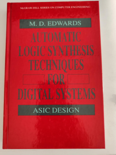 M.D. Edwards - Automatic Logic Synthesis Techniques for Digital Systems / Asic Design