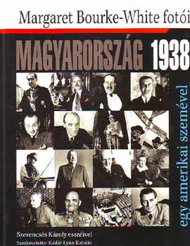 Magyarorszg 1938 egy amerikai szemvel (Margaret Bourke-White foti)
