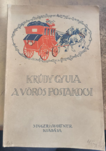 Kr�dy Gyula - A v�r�s postakocsi - Els� kiad�s!