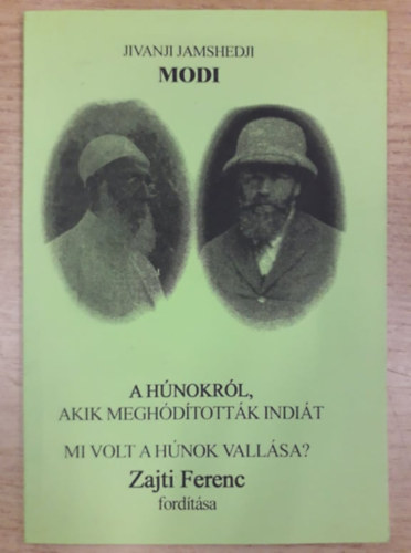 J. J.  Modi (ford.: Zajti Ferenc) - A hnokrl, akik meghdtottk Indit. Mi volt a hnok vallsa?
