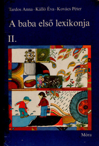 Kll va, Kovcs Pter Tardos Anna - A baba els lexikonja II.