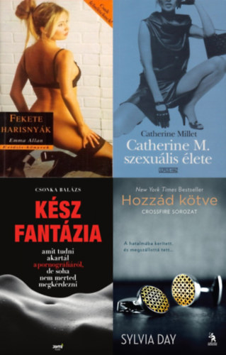 4 db erotikus reg�ny: Catherine M. szexu�lis �lete + Hozz�d k�tve + K�sz fant�zia - Amit tudni akart�l a pornogr�fi�r�l, de soha nem merted megk�rdezni +  Fekete harisny�k