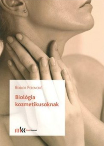Bodor Ferencn - Biolgia kozmetikusoknak