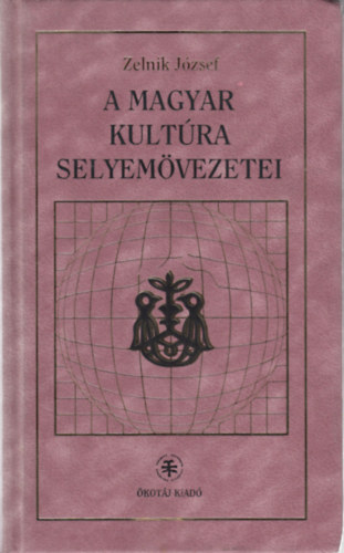 A Magyar Kultra selyemvezetei (Dediklt !)