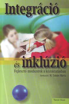 M. Tams Mrta szerk. - Integrci s inklzi - Fejleszt mdszerek a kzoktatsban