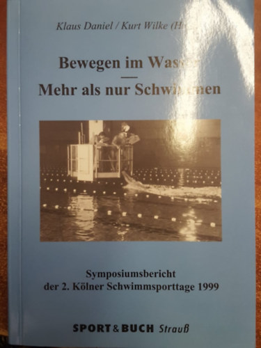 Kurt Wilke Klaus Daniel - Bewegen im Wasser - Mehr als nur Schwimmen