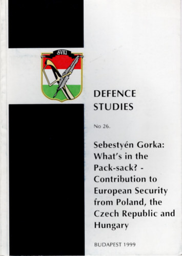 What's  in the Pack-sack? Contributiono to European Security from Poland, the Czech Republic and Hungary