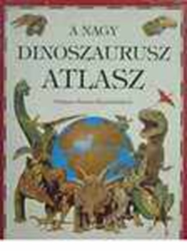 A nagy dinoszaurusz atlasz