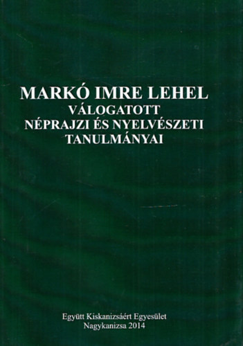 Mark Imre Lehel vlogatott nprajzi s nyelvszeti tanulmnyai