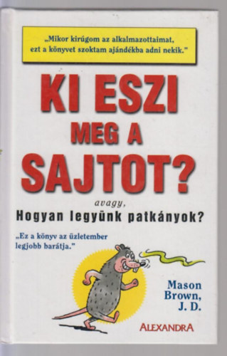 Ki eszi meg a sajtot? - Avagy, hogyan legy�nk patk�nyok?