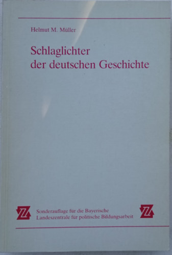 Helmut M. M�ller - Schlaglichter der deutschen Geschichte