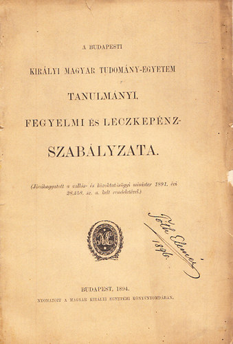 A budapesti Kirlyi Magyar Tudomny-egyetem tanulmnyi, fegyelmi s leczkepnzszablyzata (1894)