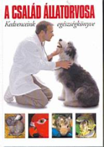 A csald llatorvosa - Kedvenceink egszsgknyve