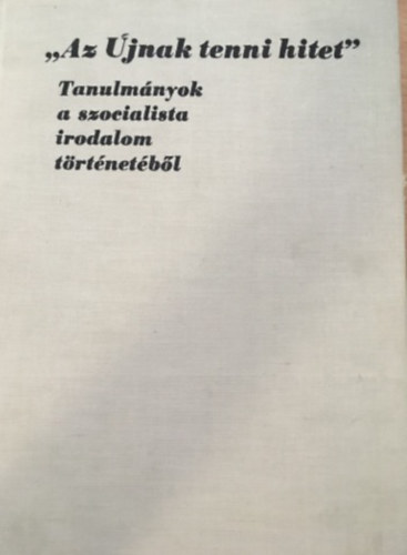 "Az �jnak tenni hitet"