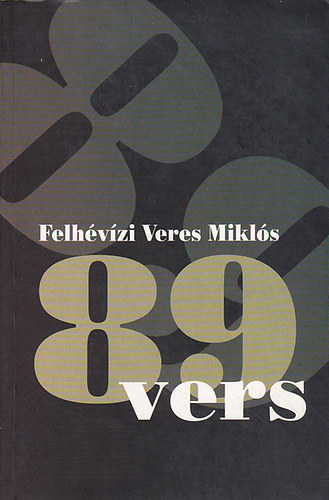 Felhvzi Veres Mikls - 89 vers