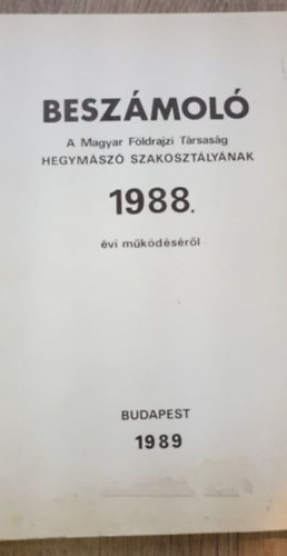 Beszmol a Magyar Fldrajzi Trsasg Hegymsz Szakosztlynak 1988. vi mkdsrl