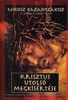 Nikosz Kazantzakisz - Krisztus utols megksrtse