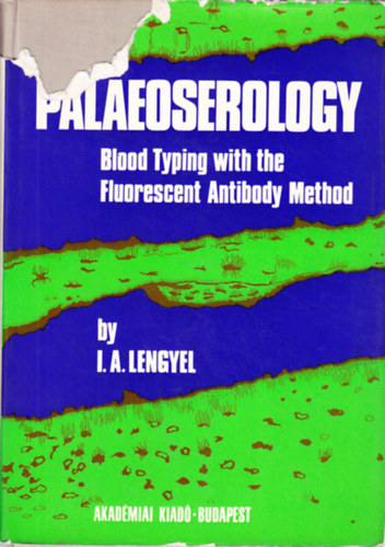 I. A. Lengyel - Palaeoserology: Blood Typing with Fluorescent Antibody Method
