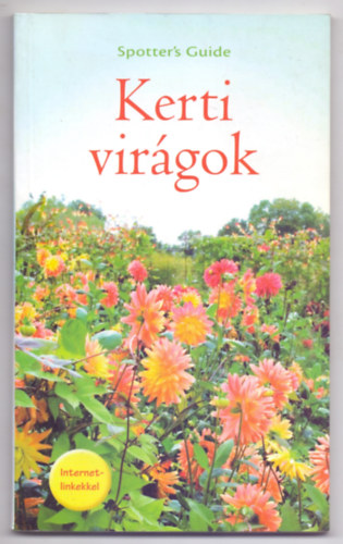 Kerti virgok (Spotter's Guide - Internetlinkekkel)