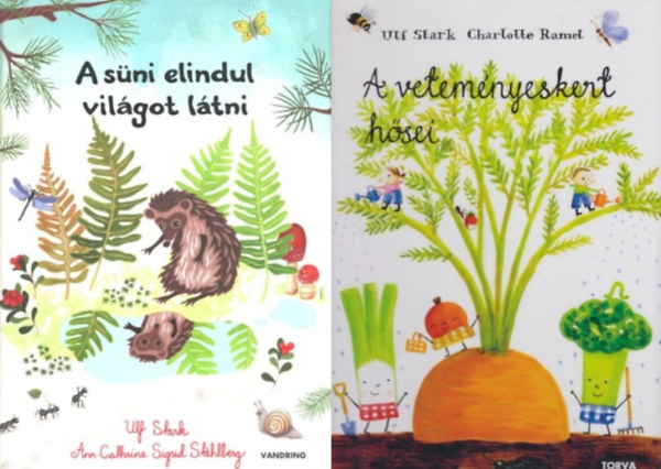Charlotte Ramel, Ulf Stark Ulf Stark - Ann-Cathrine Sigrid Stahlberg, Ulf Stark Charlotte Ramel - Ann-Cathrine Sigrid Stahlberg - 2 db Ulf Stark meseknyv: A sni elindul vilgot ltni + A vetemnyeskert hsei (Ikea meseknyvek)