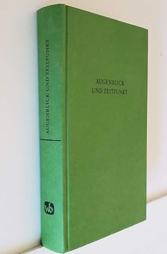 Hans Holländer (Editor) Christian W. Thomsen (Editor) - Augenblick und Zeitpunkt