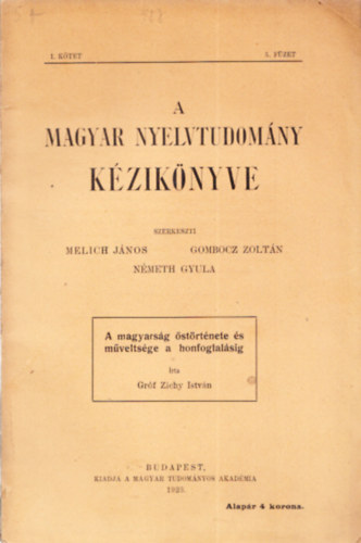A magyarsg strtnete s mveltsge a honfoglalsig I.kiads (A magyar nyelvtudomny kziknyve I. ktet, 5. fzet)