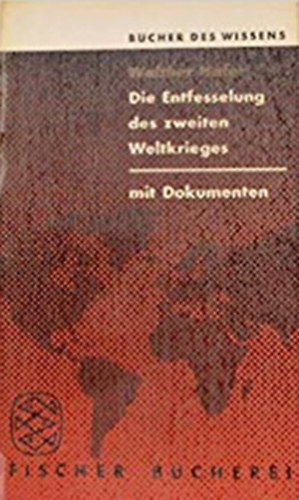 Walther Hofer - Die Entfesselung des Zweiten Weltkrieges