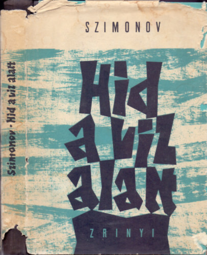 Konstantyin Szimonov - Hd a vz alatt - Elbeszlsek (Dediklt)