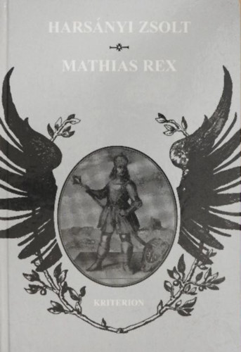 Mathias Rex Hunyadi - M�ty�s �let�nek reg�nye