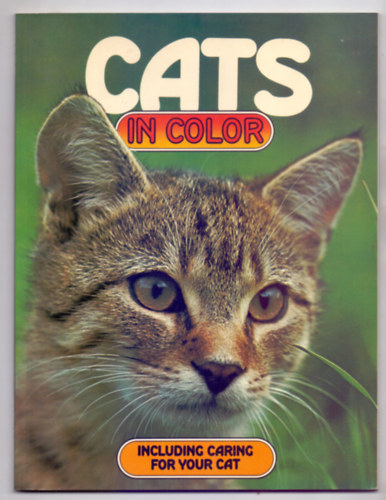 Cats in Color ( Including Caring for Your Cat )