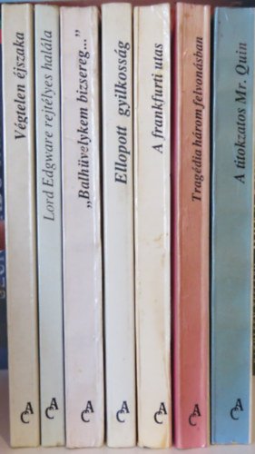 7 db Agatha Christie krimi (HungaPrint kiads): Vgtelen jszaka; Lord Edgware rejtlyes halla; Balhvelykem bizsereg; Ellopott gyilkossg; A frankfurti utas; Tragdia hrom felvonsban; A titokzatos Mr. Quin