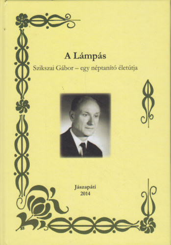 A l�mp�s / Szikszai G�bor - egy n�ptan�t� �let�tja