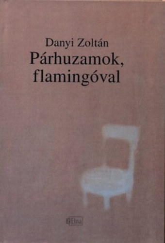 Danyi Zoltn - Prhuzamok, flamingval