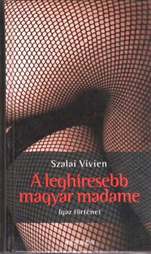 A leghresebb magyar madame