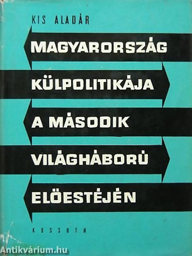 Magyarorsz�g k�lpolitik�ja a m�sodik vil�gh�bor� el�est�j�n 1938 NOVEMBER-1939 SZEPTEMBER