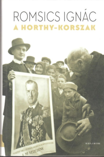 Romsics Ignc - A Horthy-korszak