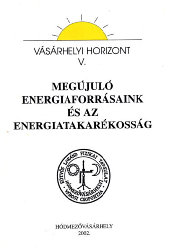 Dr. Márki-Zay János - Megújuló energiaforrásaink és az energiatakarékosság