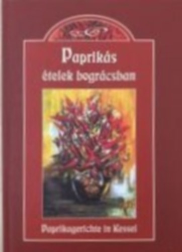 L. Horvth Csilla  (szerk.) - Papriks telek bogrcsban