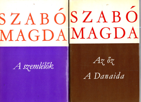Szab Magda - Az z - A Danaida - A szemllk (hrom m kt ktetben)