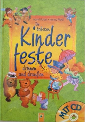 Konny Riedl Ingrid Pabst - Die tollsten Kinderfeste - drinnen und draußen
