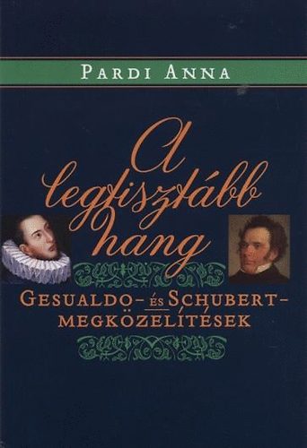 Pardi Anna - A legtisztbb hang - Gesualdo- s Schubert-megkzeltsek