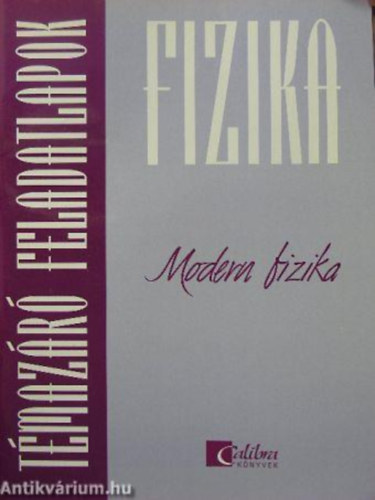 Fizika - Modern fizika (Tmazr feladatlapok)