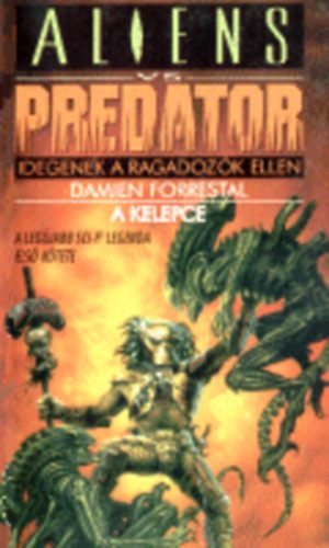 Damien Forrestal - Aliens vs. Predator: A kelepce