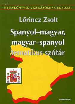 Lrincz Zsolt - Spanyol-Magyar, Magyar-Spanyol Tematikus Sztr j