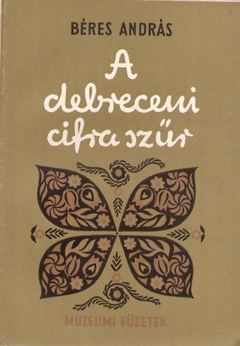 A debreceni cifraszr (Mzeumi fzetek)
